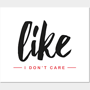 Like I don't care Posters and Art